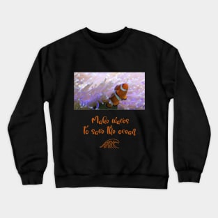 Make waves to save the ocean design to movement to save the bay Crewneck Sweatshirt